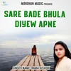 Sare Bade Bhula Diyew Apne
